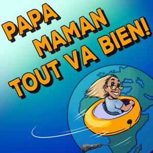 Papa, Maman, tout va bien ! - Voyages et expatriations by Béranger Natanelic