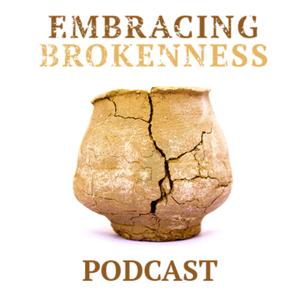 Embracing Brokenness