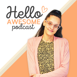 Hello Awesome Podcast by Hello Awesome