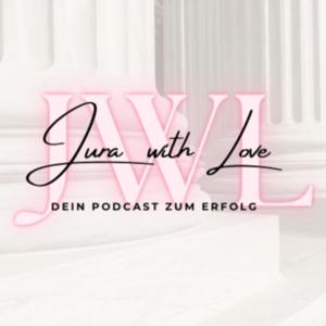 Jura With Love - Unterricht in Audioform -
#mehralsnureinpodcast