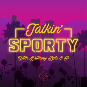 Talkin' Sporty With Brittany Bets And P