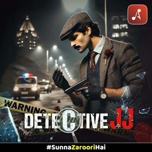 Detective JJ by Audio Pitara by Channel176 Productions