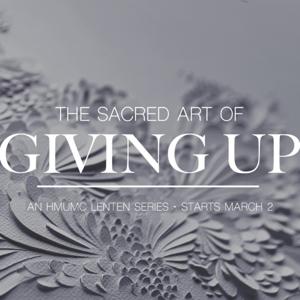 The Sacred Art of Giving Up