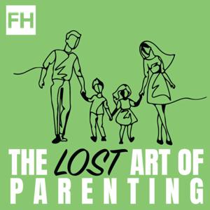 The Lost Art of Parenting