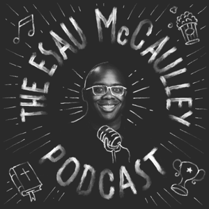 The Esau McCaulley Podcast by Esau McCaulley