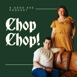 Chop Chop! The Good Axe Cast