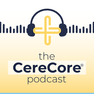 The CereCore Podcast