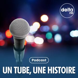 Un Tube, Une Histoire by Delta FM