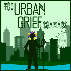 The Urban Grief Shamans