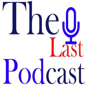 The Last Podcast