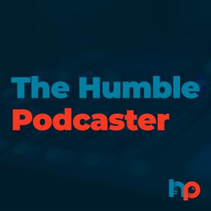 The Humble Podcaster by HumblePod