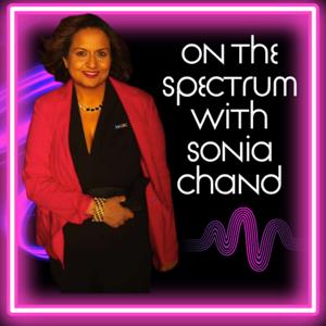 On the Spectrum with Sonia Krishna Chand