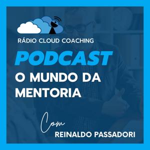 O Mundo Da Mentoria by Rádio Cloud Coaching