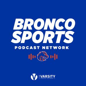 The Bronco Sports Podcast Network by The Varsity Podcast Network