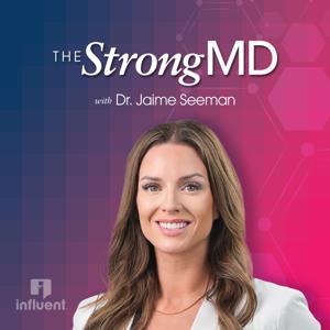 The Strong MD with Dr. Jaime Seeman by Influent Network