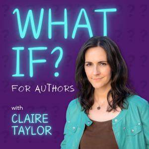 What If? For Authors by Claire Taylor