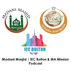 Madani Masjid | IEC Bolton & MA Mission Podcast