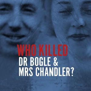 Who Killed Dr Bogle & Mrs Chandler?