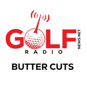 Golf News Net Radio Butter Cuts by Golf News Net