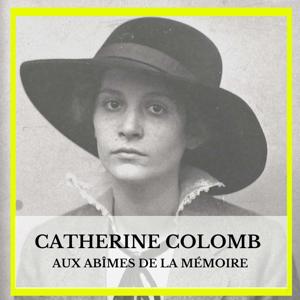 Catherine Colomb, aux abîmes de la mémoire