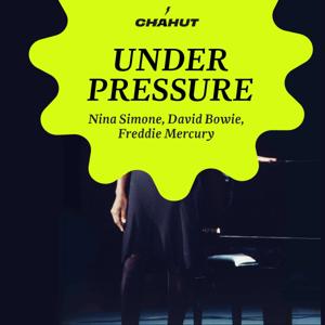 UNDER PRESSURE by Chahut Média