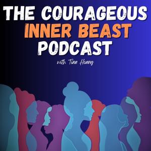 The Courageous Inner Beast by Tina O Hoang