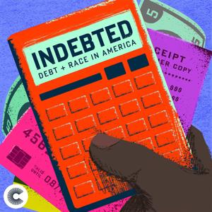 Indebted - Debt and Race in America