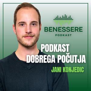 Podkast Benessere by Podkast dobrega počutja, Jani Konjedic