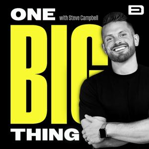 The One Big Thing with Steve Campbell by Steve Campbell