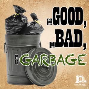 The Good, the Bad, and the Garbage by Oscar Reel Media