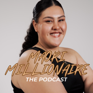 Māori Millionaire Podcast with Te Kahukura Boynton