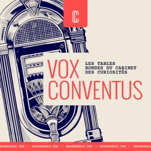 Vox Conventus : Le Podcast officiel du Cabinet des curiosités