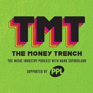 The Money Trench - The Music Industry Podcast with Mark Sutherland