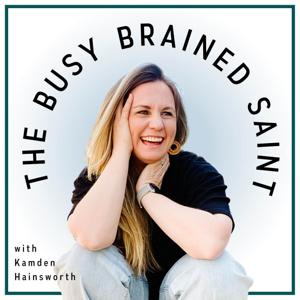 The Busy Brained Saint Podcast by thebusybrainedsaintpodcast