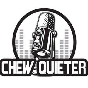 Chew Quieter by Gabe Mercado, Armando Verdugo, and Chris Meehan