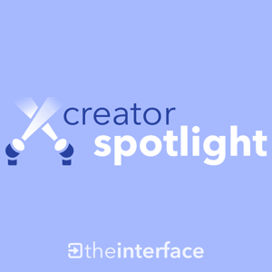 Creator Spotlight by the interface