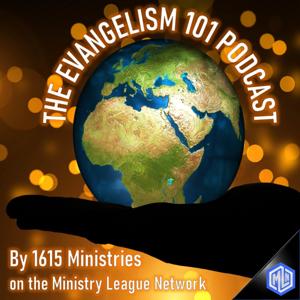 The Evangelism 101 Podcast: by 16:15 Ministries by The Evangelism 101 Podcast: by 1615 Ministries