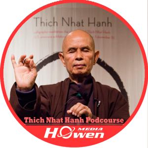 Thích Nhất Hạnh Podcourse by Vô Ngã