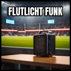 Flutlicht Funk - Der Fußball Podcast