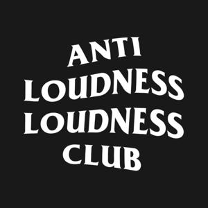 Anti Loudness Loudness Club