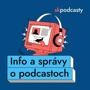 Info a správy o podcastoch by skpodcasty.sk