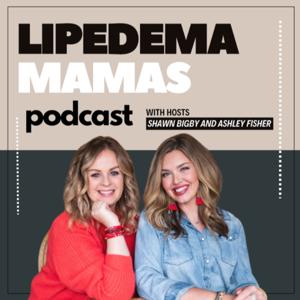 Lipedema Mamas Podcast by Ashley Fisher