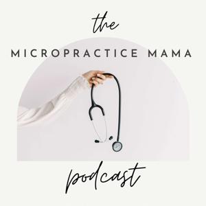 The Micropractice Mama Podcast by Sonia Singh MD