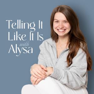 Telling It Like It Is with Alysa