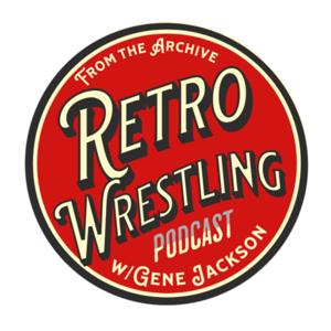 The Retro Wrestling Podcast w/Gene Jackson by Jackson Media Creations