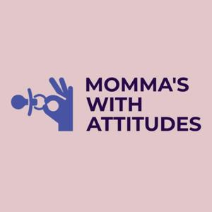 Momma's With Attitude by Podcast Playground