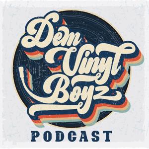 Dem Vinyl Boyz by Podcast Playground