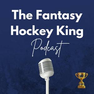 The Fantasy Hockey King Podcast