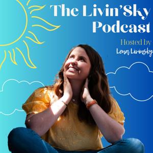 The Livin'Sky Podcast