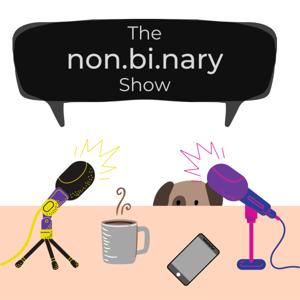 The non.bi.nary Show